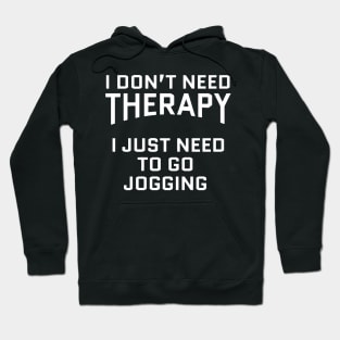 I Don't Need Therapy Jogging Hoodie